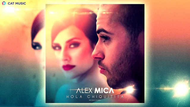 Изкъртваща! Alex Mica - Hola Chiquitita (official Single)
