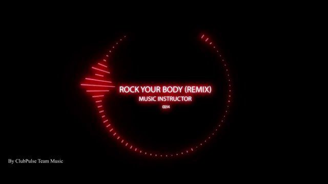 Music Instructor - Rock Your Body (remix)