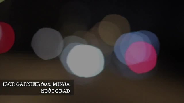 Igor Garnier feat. Minja - Noc I Grad (Official Video) 2014