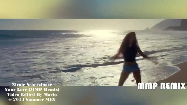 Remix Nicole Scherzinger - Your Love ( Summer hot)