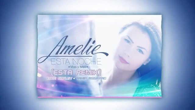 Amelie - Esta Noche (Mas y Mas) (ESTA Remix)