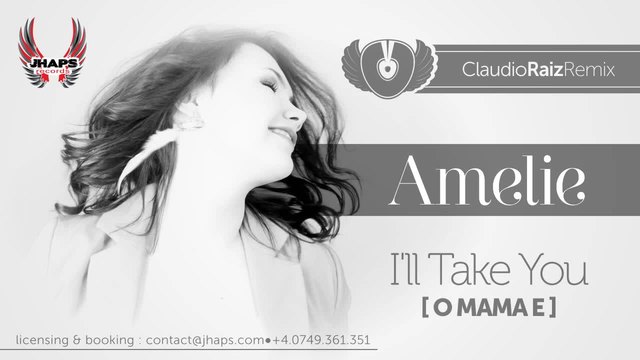 Amelie - I'll Take You (O Mama E) (Claudio Raiz Remix)