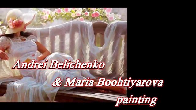 ЖЕНАТА ...(Maria Boohtiyarova &amp; ANDREI BELICHENKO - painting)...