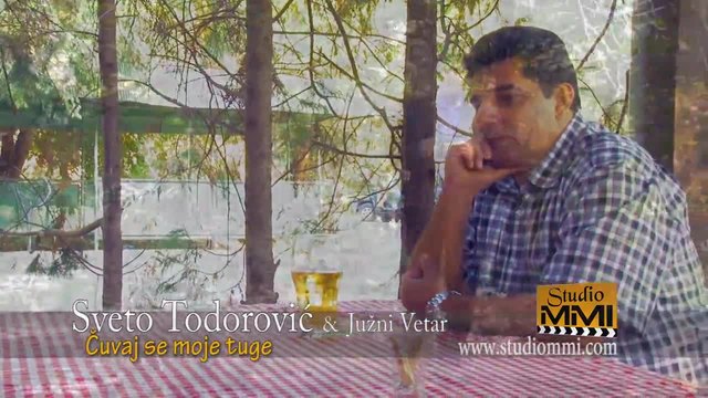 Sveto Todorovic i Juzni Vetar - Cuvaj se moje tuge