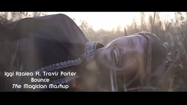Свежарка • Iggy Azalea Ft. Travis Porter - Bounce •» 7he Magician Mashup • Trap &amp; Bass • 2014