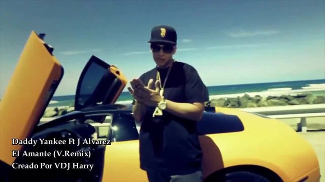 Daddy Yankee &amp; J Alvarez - El Amante