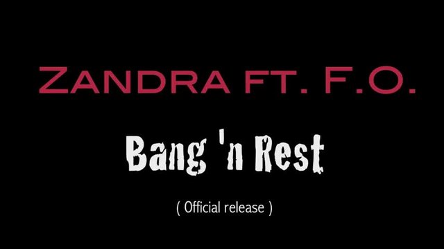 Zandra feat. F.O. - Bang 'n Rest (Official Release)