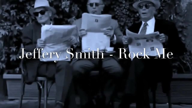 Jeffery Smith - Rock Me ( But Take It Slow )