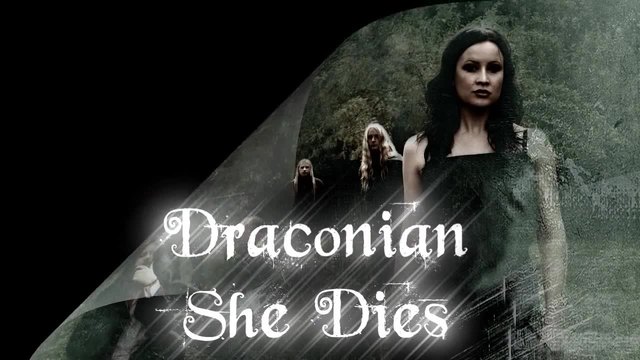 •• Draconian •• She Dies ••