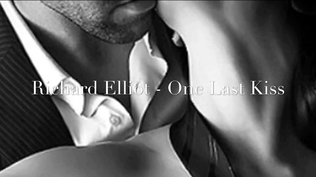 Richard Elliot - One Last Kiss