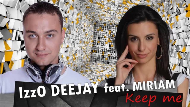 IzzO DEEJAY feat. Miriam - KEEP ME ( Bootleg Remix)