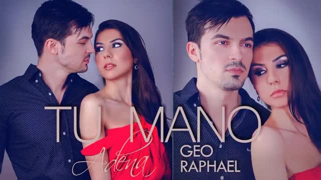 Geo Raphael &amp; Adena - Tu Mano