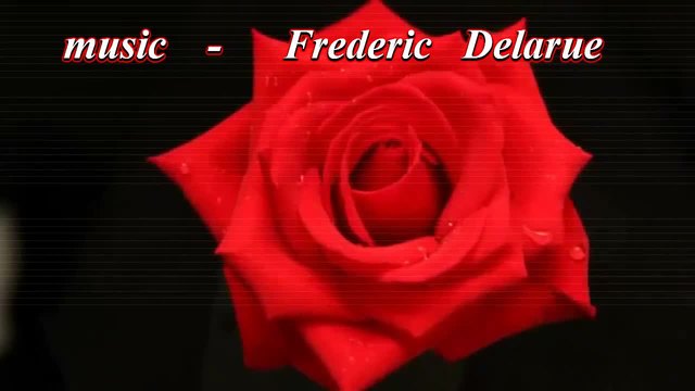 Roses and mood! ... ... (music  Frederic Delarue) ... ...