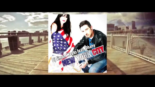 DJ Simon Weeks feat. Dhany - New York city ( Официално видео )