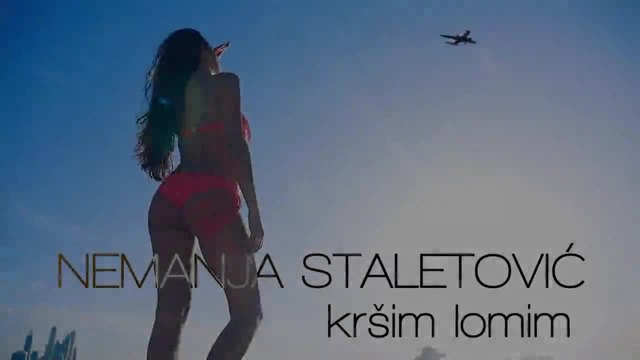 Nemanja Staletovic – Krsim Lomim ( Official Video 2015 ) NOVO !