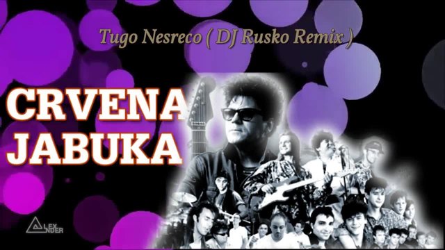 Crvena Jabuka - Tugo Nesreco ( DJ Rusko Remix )