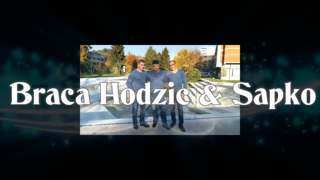 Braca Hodzic & Sapko - NOVO - 2017