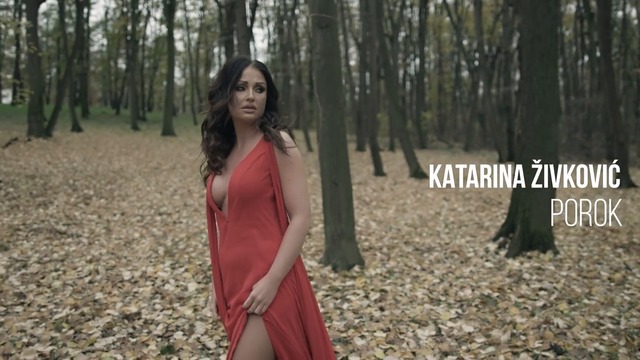 KATARINA ZIVKOVIC - POROK (OFFICIAL VIDEO 2017) 4K