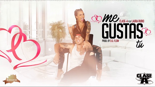 NEW 2018! Clase-A ft. Laura Rubio-  *ME GUSTAS TÚ*  (Official Audio)
