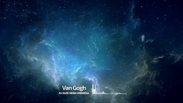 Van Gogh - Za suze nema vremena - (Audio 2018)