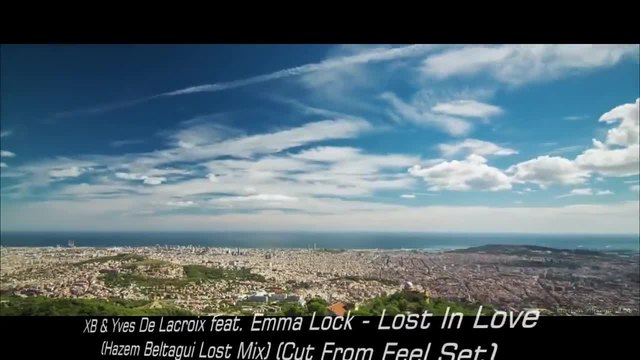 XB &amp; Yves De Lacroix feat. Emma Lock - Lost In Love (Hazem Beltagui Lost Mix) (Cut From Feel Set)