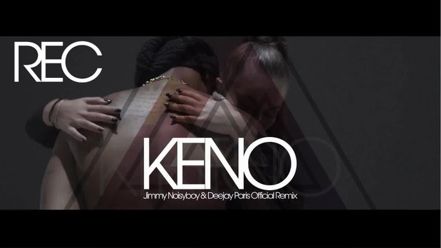 2014/ REC - KENO Jimmy Noisyboy &amp; Deejay Paris Remix