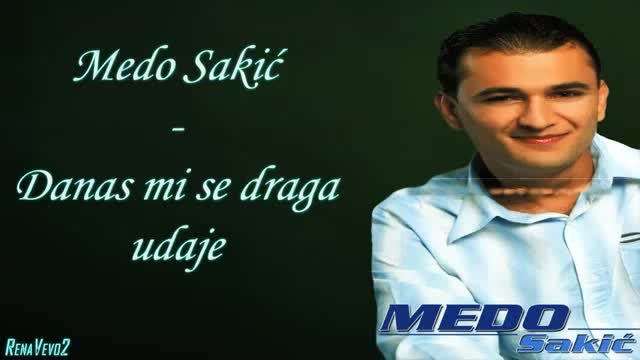 Medo Sakic - 2006 - Danas mi se draga udaje