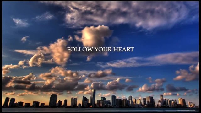 Следвай сърцето си!