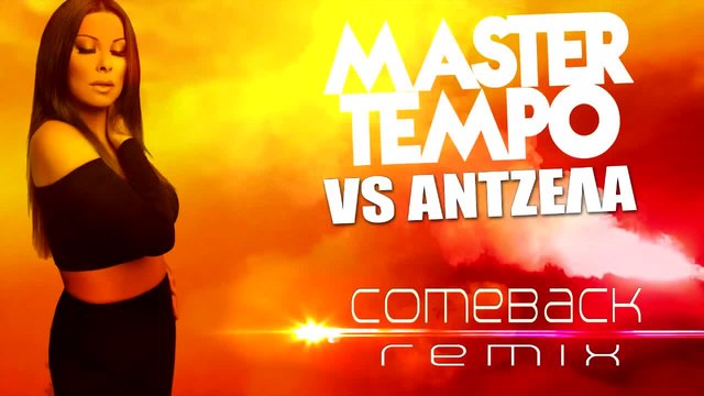 Master Tempo vs Antzela - Comeback / Remix