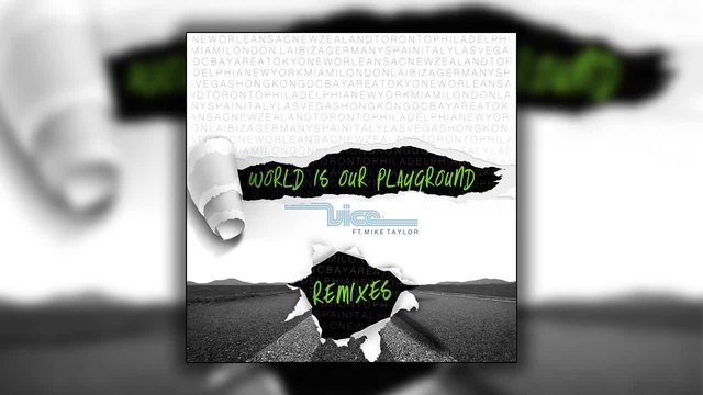 Vice feat. Mike Taylor - World Is Our Playground
