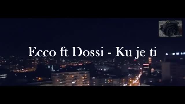 Ecco ft. Dossi - Ku je ti (Official Video HD)