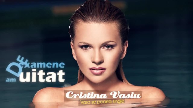 НОВО!! - Cristina Vasiu - Vara se poarta single