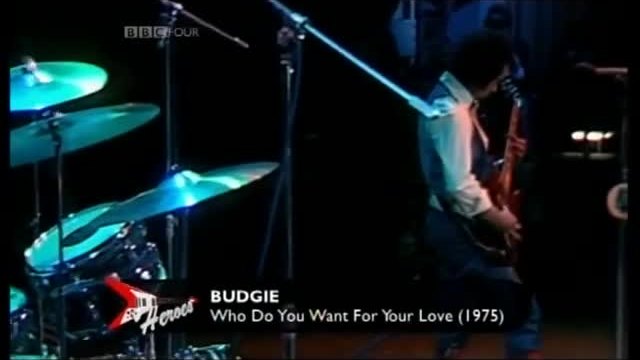 BUDGIE (1975) - Who Do You Want For Your Love