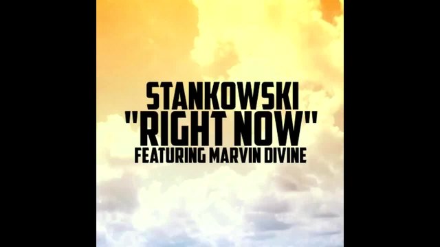 Stankowski - Right Now (feat. Marvin Divine)