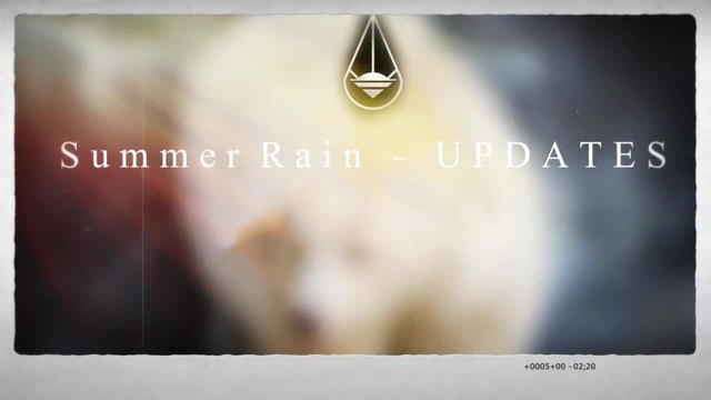 SUMMER RAIN - UPDATE #2