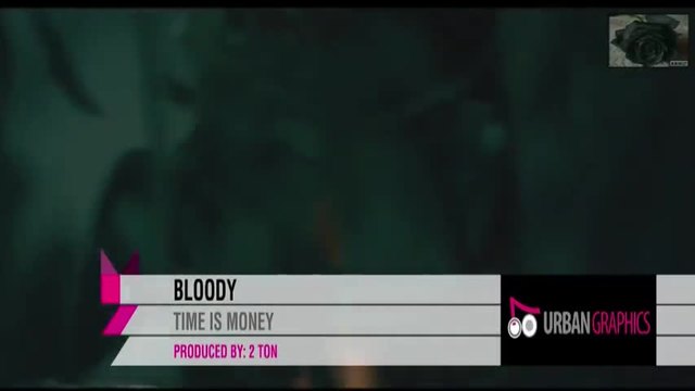Bloody - Time is money (Official Video HD)