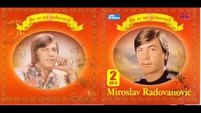 Miroslav Radovanovic - Ne Igraj Se, Ne Muci Mi Dusu