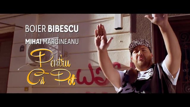 Boier Bibescu feat. Margineanu - Pentru ca pot (Official Music Video)