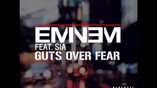 2014!  Eminem ft. Sia - Guts Over Fear (Audio)