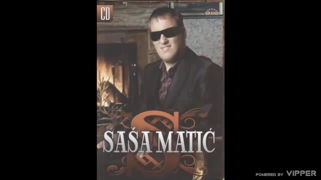 Sasa Matic - Poklonite mi nju za rodjendan - (Audio 2007)