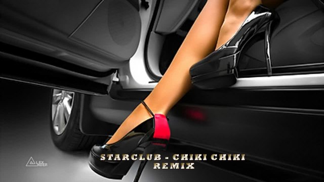 STARCLUB - CHIKI CHIKI  ( REMIX )