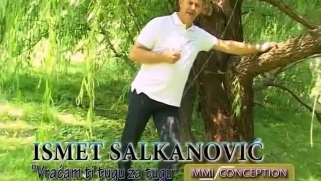Ismet Salkanovic i Juzni Vetar - Vracam ti tugu za tugu
