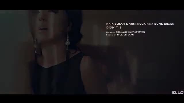 Haik Solar &amp; Arni Rock feat. Sone Silver - Didn't I _