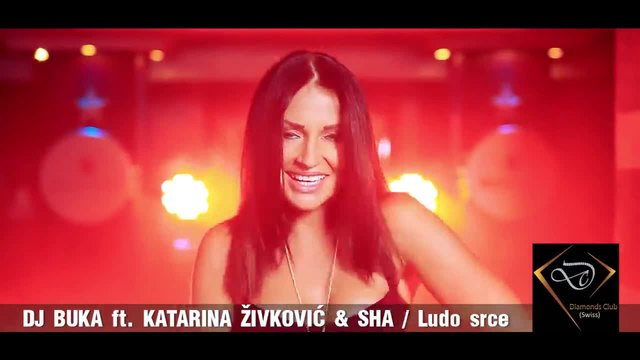 Dj Buka ft. Katarina Zivkovic &amp; Sha - Ludo srce ( Oфициално Видео ) + Превод