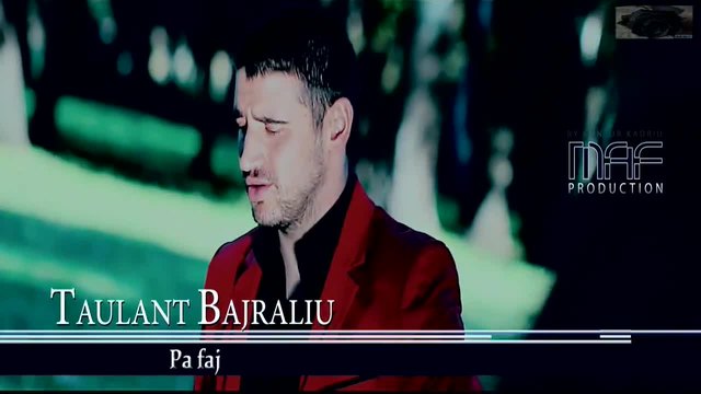 Taulant Bajraliu - Pa faj (Official Video HD)