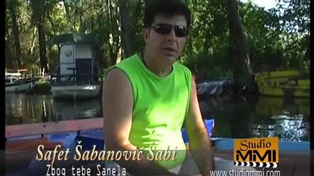 Safet Sabanovic Sabi - Zbog tebe Sanela