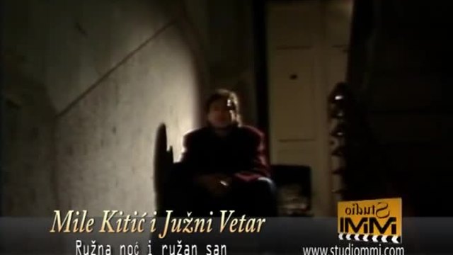 Mile Kitic i Juzni Vetar - Ruzna noc i ruzan san