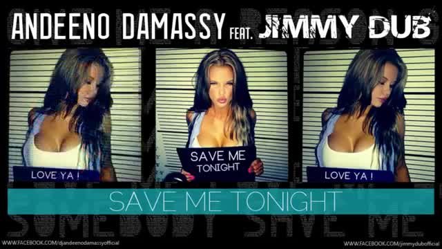 Andeeno Damassy &amp; Jimmy Dub - Save me tonight