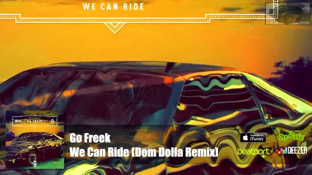 Go Freek - We Can Ride (Dom Dolla Remix) Official Audio