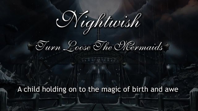 Поздрав за моят приятел Стъни с нашата обща любима песен: Nightwish - Turn Loose The Mermaids